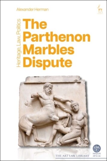The Parthenon Marbles Dispute Av Alexander (Institute Of Art And Law Uk) Herman