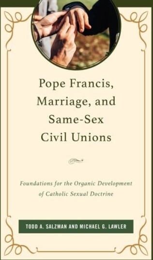 Pope Francis Marriage and Same Sex Civil Unions