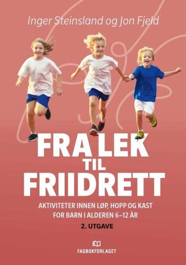 Fra Lek Til Friidrett Av Jon Fjeld, Inger Steinsland