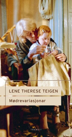 Mødrevariasjonar Av Lene Therese Teigen