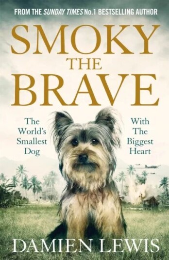 Smoky The Brave Av Damien Lewis Smoky The Brave Av Damien Lewis