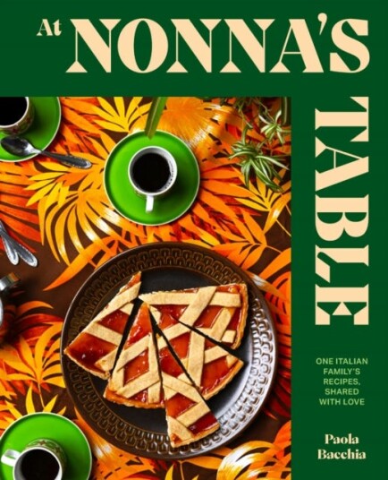 At Nonna’s Table One Italian family’s recipes, shared with love