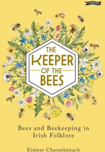 The Keeper of the Bees  Bees and Beekeeping in Irish Folklore