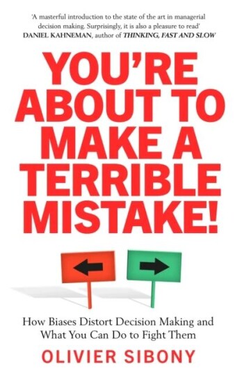 You'Re About To Make A Terrible Mistake! Av Olivier Sibony