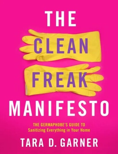 The Clean Freak Manifesto Av Tara D. Garner