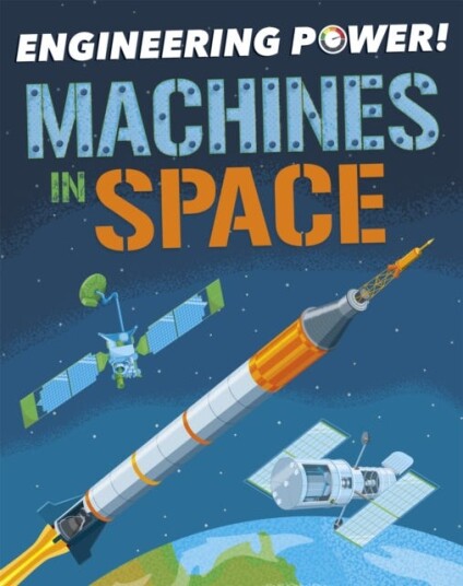 Engineering Power!: Machines in Space Engineering Power!: Machines in Space