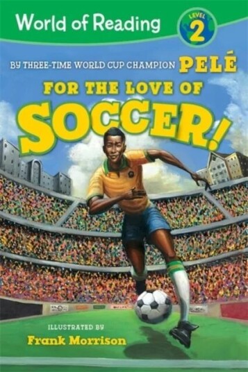 World of Reading For the Love of Soccer! av Pele