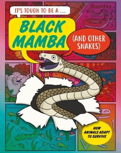 It’s Tough to Be: A Black Mamba (and Other Snakes) It’s Tough to Be: A Black Mamba (and Other Snakes)