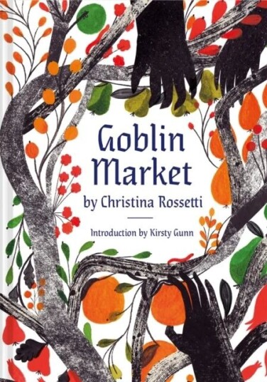 Goblin Market Av Christina Rossetti, Kirsty Gunn, Georgie Mcausland Goblin Market Av Christina Rossetti, Kirsty Gunn, Georgie Mcausland