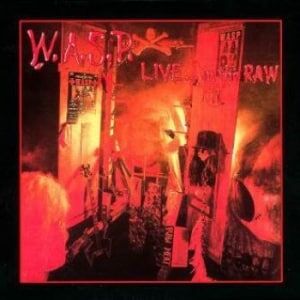 W.A.S.P.  Live..In The Raw