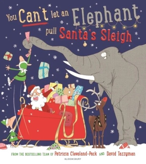 You Can'T Let An Elephant Pull Santa'S Sleigh Av Patricia Cleveland-Peck