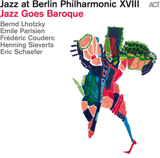 Bernd Lhotzky Jazz at Berlin Philharmonic XVIII: Jazz Goes Baroque CD