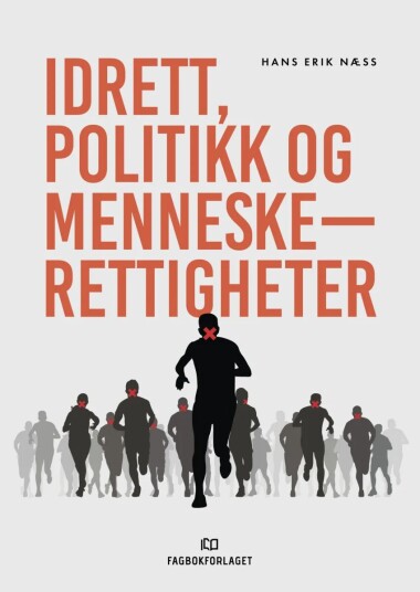 Idrett, Politikk Og Menneskerettigheter Av Hans Erik Næss