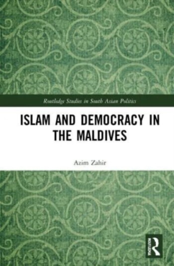 Islam And Democracy In The Maldives Av Azim (The University Of Western Australia) Zahir