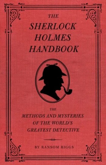 The Sherlock Holmes Handbook Av Ransom Riggs