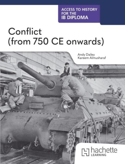 Access to History for the IB Diploma: Conflict from 750 CE onwards Access to History for the IB Diploma: Conflict from 750 CE onwards