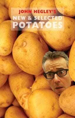 New & Selected Potatoes Av John Hegley New & Selected Potatoes Av John Hegley