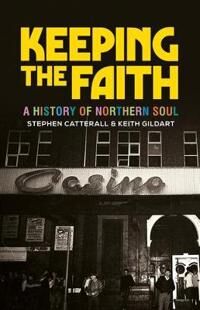 Keeping The Faith Av Keith Gildart, Stephen Catterall