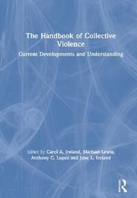 Ireland Carol A. The Handbook of Collective Violence