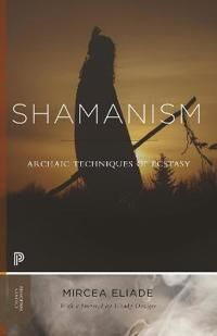 Shamanism Av Mircea Eliade