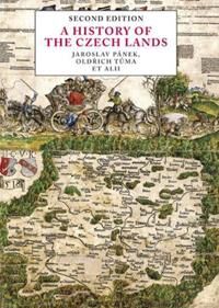 A History Of The Czech Lands Av Jaroslav Panek, Oldrich Tuma A History Of The Czech Lands Av Jaroslav Panek, Oldrich Tuma