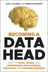 Becoming A Data Head Av Alex J. Gutman, Jordan Goldmeier