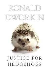 Dworkin, Ronald Justice for Hedgehogs Dworkin, Ronald Justice for Hedgehogs