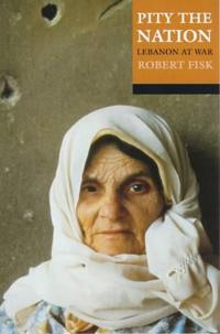Pity The Nation Av Robert (Middle-East Correspondent Of The Independent) Fisk