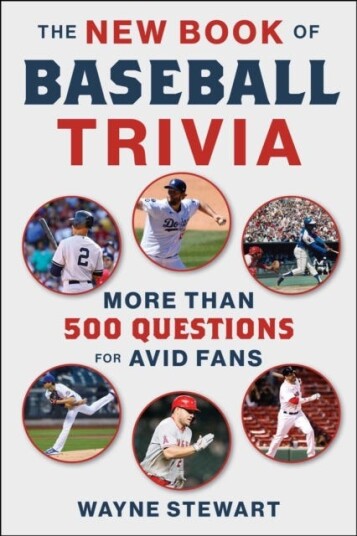 The New Book Of Baseball Trivia Av Wayne Stewart The New Book Of Baseball Trivia Av Wayne Stewart