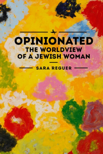 Opinionated The World View of a Jewish Woman Opinionated The World View of a Jewish Woman