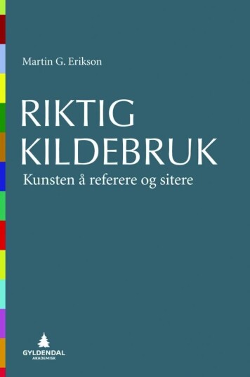 Riktig Kildebruk Av Martin G. Erikson Riktig Kildebruk Av Martin G. Erikson