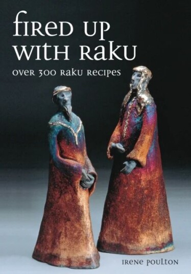 Fired Up With Raku Av Irene Poulton Fired Up With Raku Av Irene Poulton
