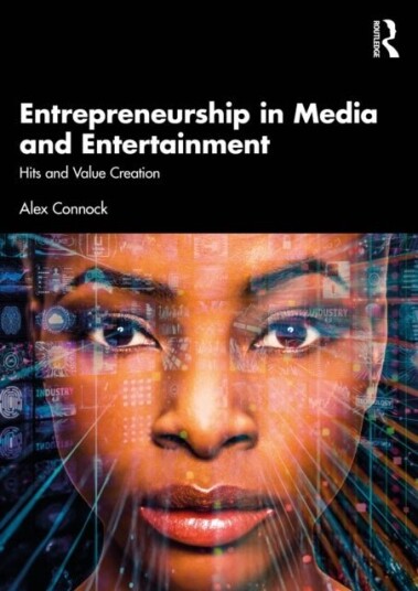 Entrepreneurship in Media and Entertainment Entrepreneurship in Media and Entertainment