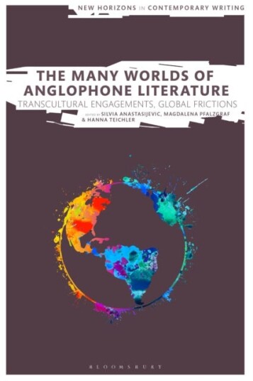 The Many Worlds of Anglophone Literature  Transcultural Engagements Global Frictions