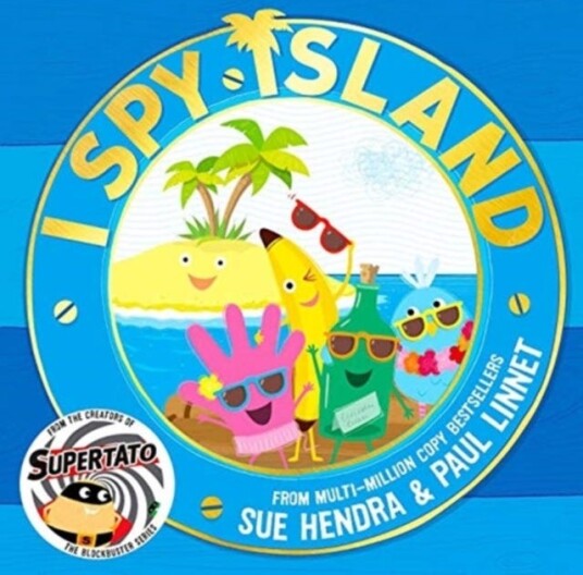 I Spy Island the bright, funny, exciting new series from the creators of the bestselling Supertato I Spy Island the bright, funny, exciting new series from the creators of the bestselling Supertato