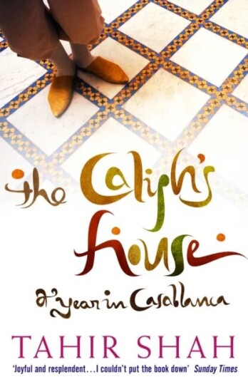 The Caliph'S House Av Tahir Shah