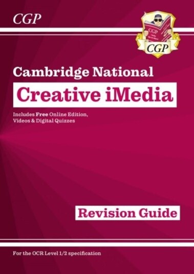OCR Cambridge National in Creative iMedia: Revision Guide inc Online Edition Videos and Quizzes