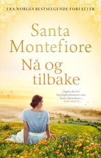 Santa Montefiore Nå og tilbake Roman fra Bastion Forlag