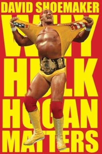 Why Hulk Hogan Matters