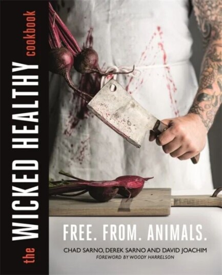 The Wicked Healthy Cookbook Av Chad Sarno, Derek Sarno