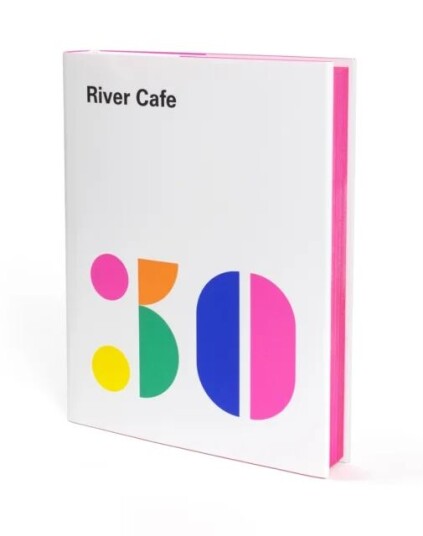 River Cafe 30 Av Ruth Rogers, Sian Wyn Owen, Joseph Trivelli, Rose Gray