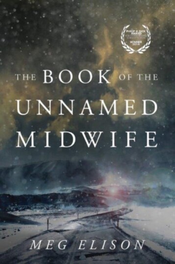 The Book Of The Unnamed Midwife Av Meg Elison The Book Of The Unnamed Midwife Av Meg Elison