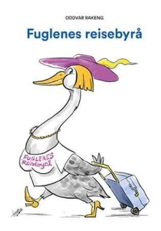 Fuglenes Reisebyrå Av Oddvar Rakeng Fuglenes Reisebyrå Av Oddvar Rakeng
