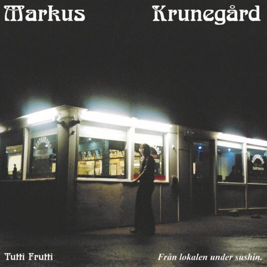 Markus Krunegård  Tutti Frutti  Från Lokalen Under Sushin  Kassett