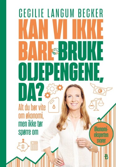 Kan Vi Ikke Bare Bruke Oljepengene, Da? Av Cecilie Langum Becker