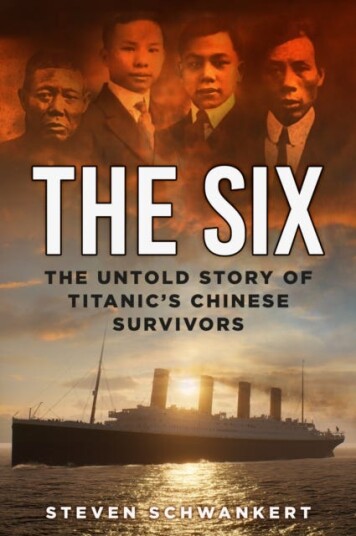 The Six The Untold Story of Titanic’s Chinese Survivors The Six The Untold Story of Titanic’s Chinese Survivors