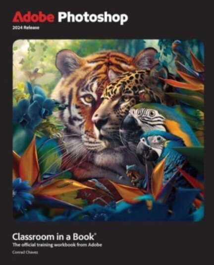 Adobe Photoshop Classroom In A Book 2024 Release Av Conrad Chavez