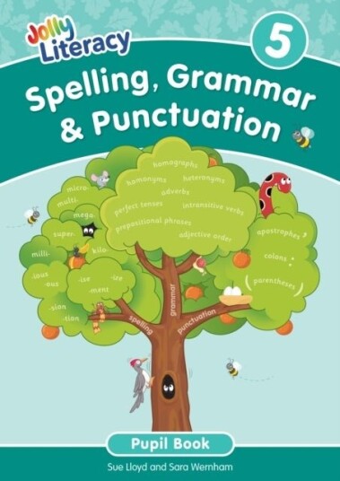 Spelling Grammar & Punctuation Pupil Book 5 Spelling Grammar & Punctuation Pupil Book 5