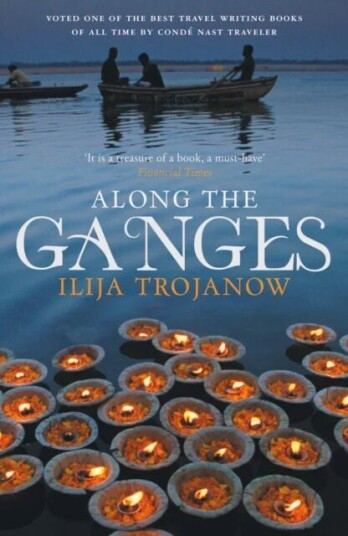 Along The Ganges Av Ilija Trojanow
