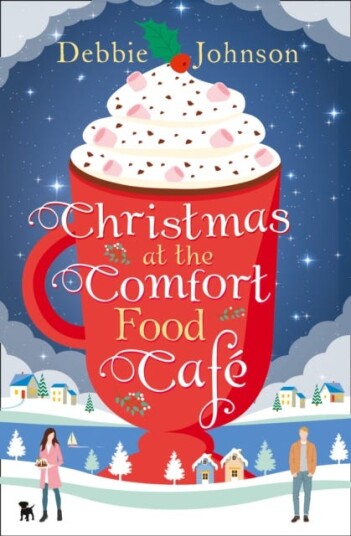 Christmas At The Comfort Food Cafe Av Debbie Johnson